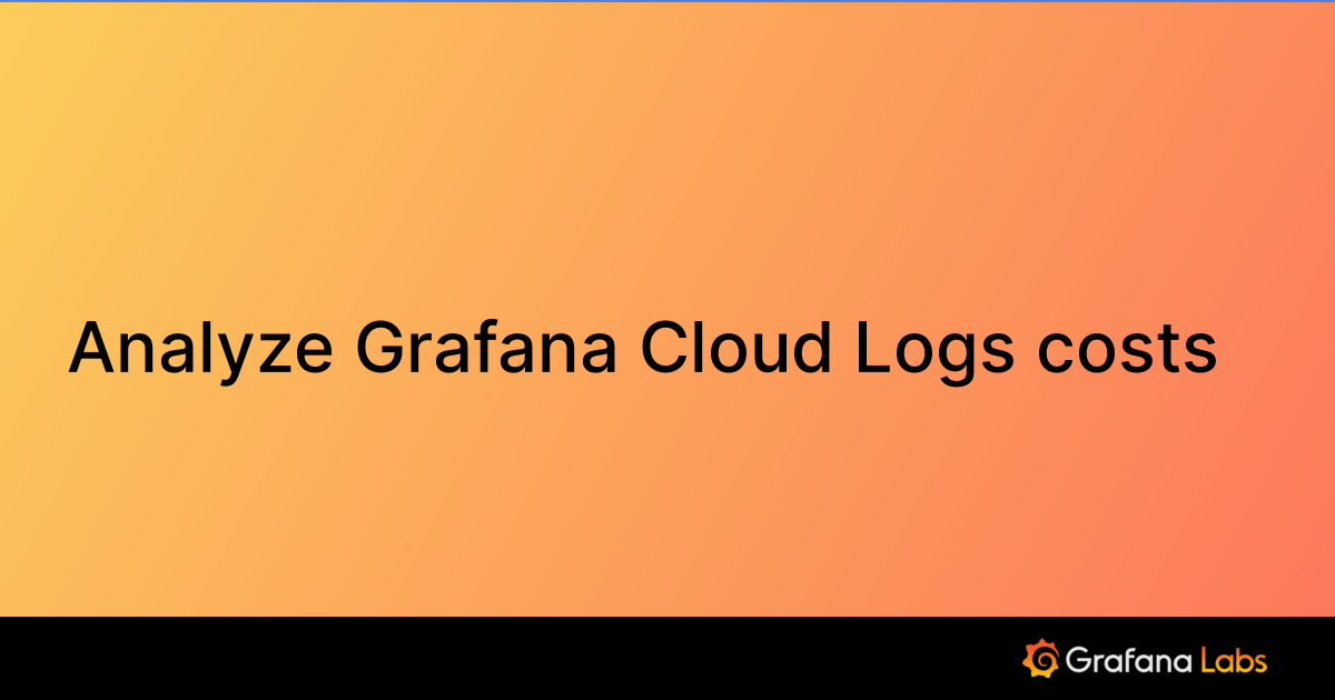Check the amount of logs ingested per label - Grafana Loki - Grafana